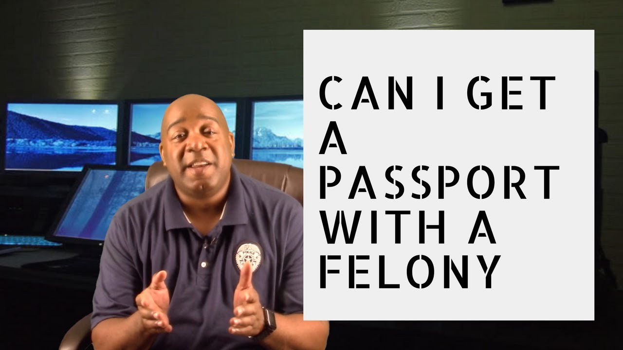 can a non violent felon get a passport