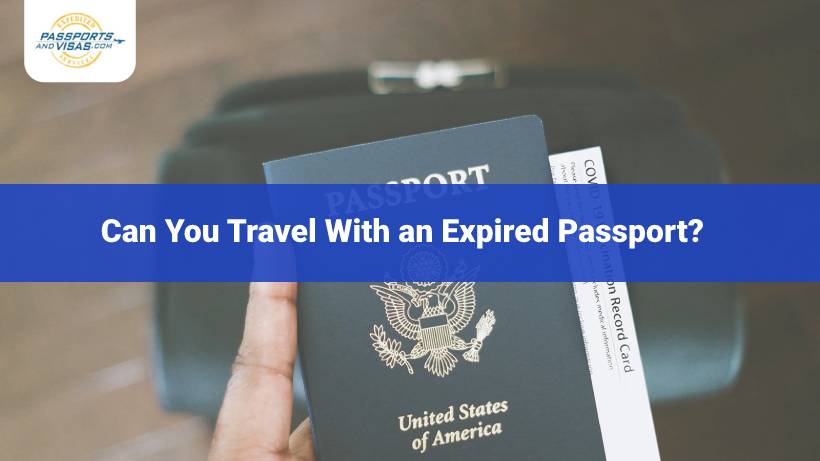 can u travel with expired passport