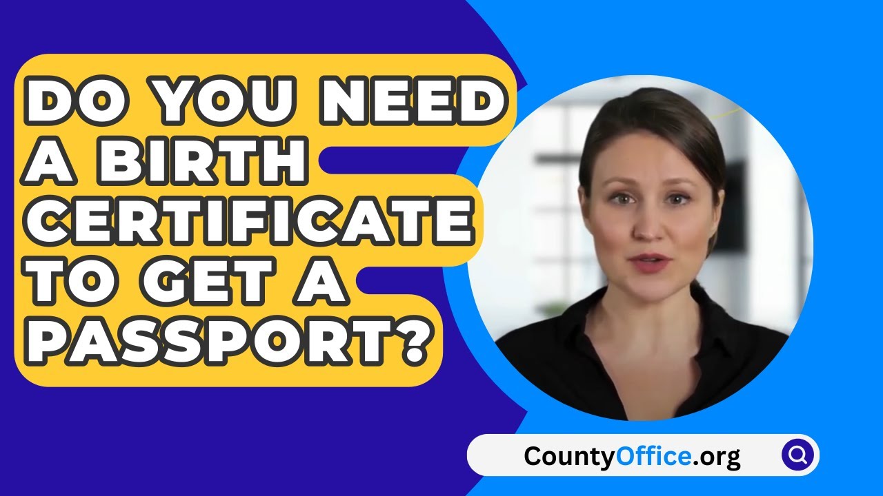 do you need a birth certificate for passport