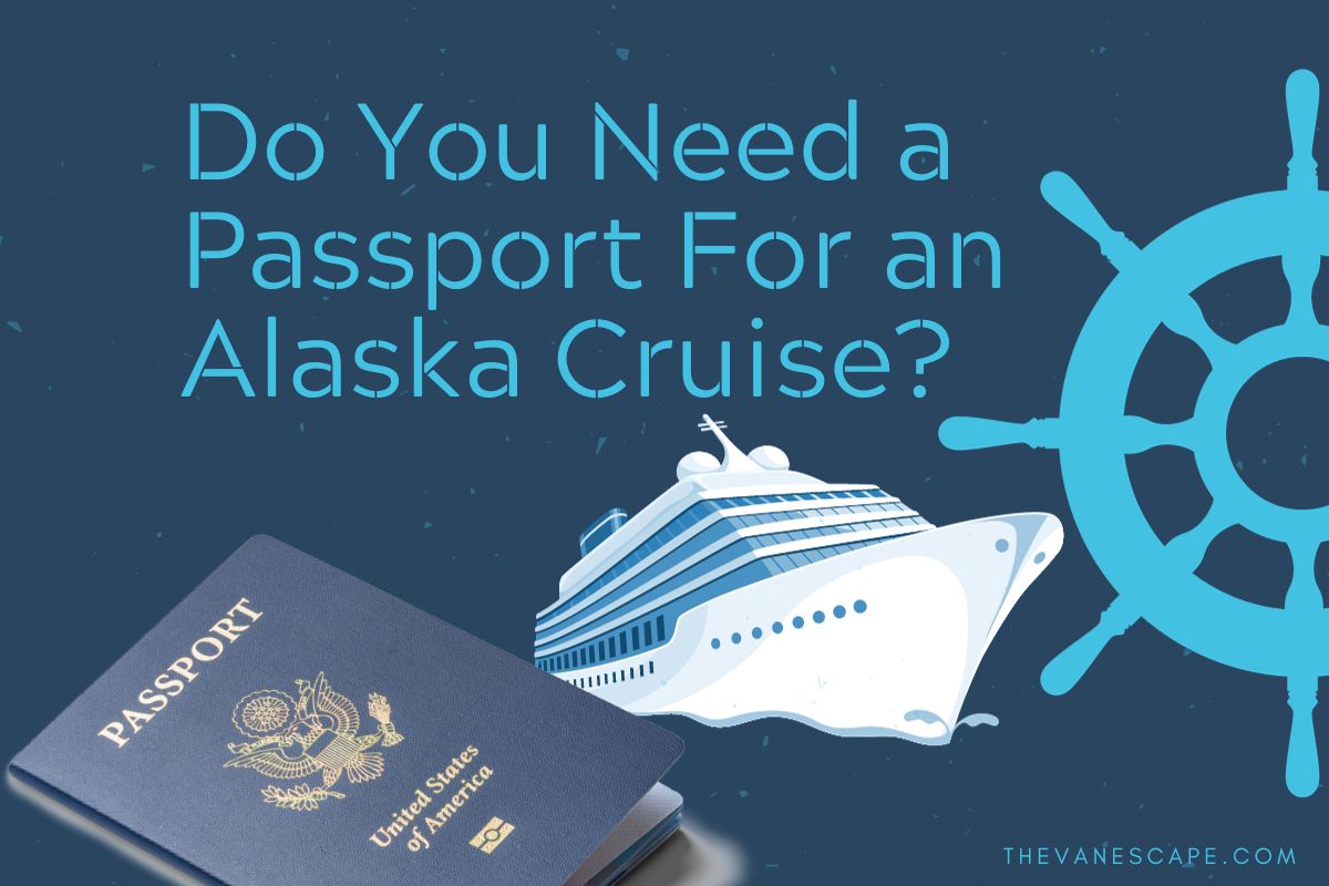 do you need a passport to cruise to alaska