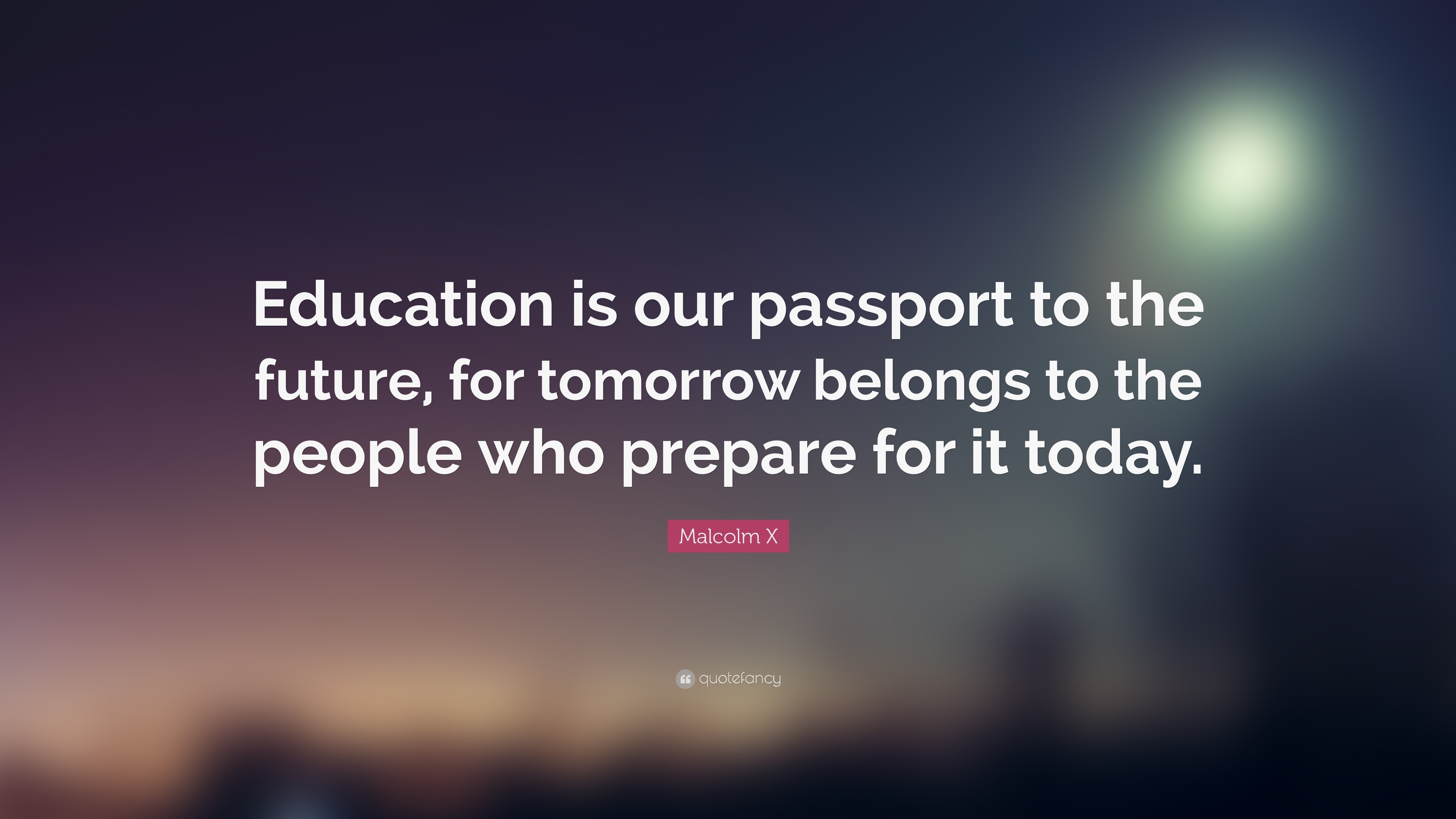 education is our passport to the future