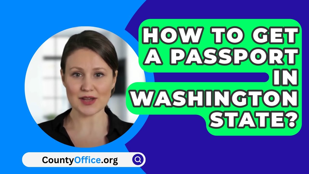 how do i get a passport in washington state