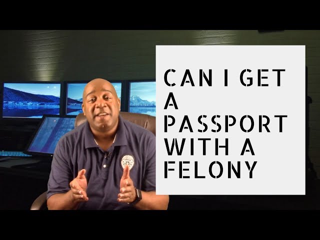 how long after a felony can you get a passport