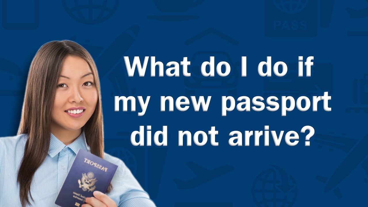 my passport has not arrived