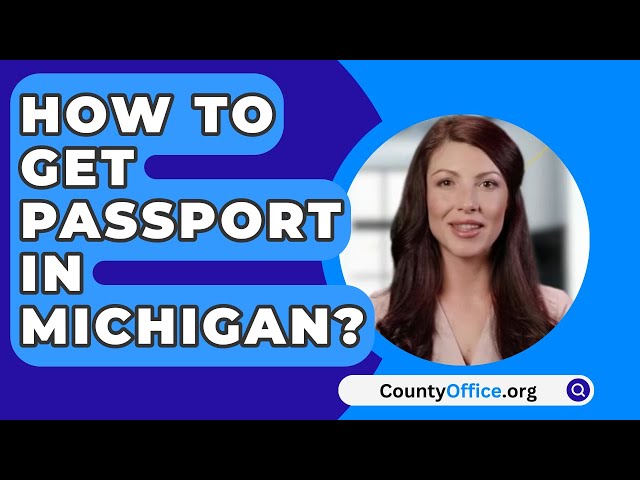 where do i get a passport in michigan